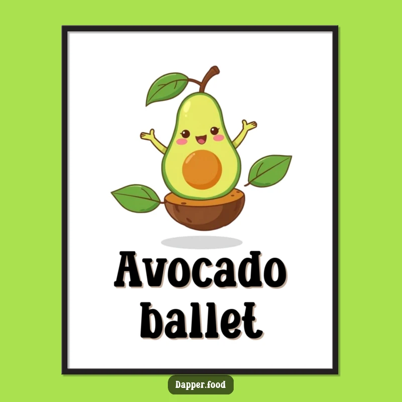 Funny Avocado Pirouette Poster: Whimsical Wall Art of a Dancing Healthy Treat