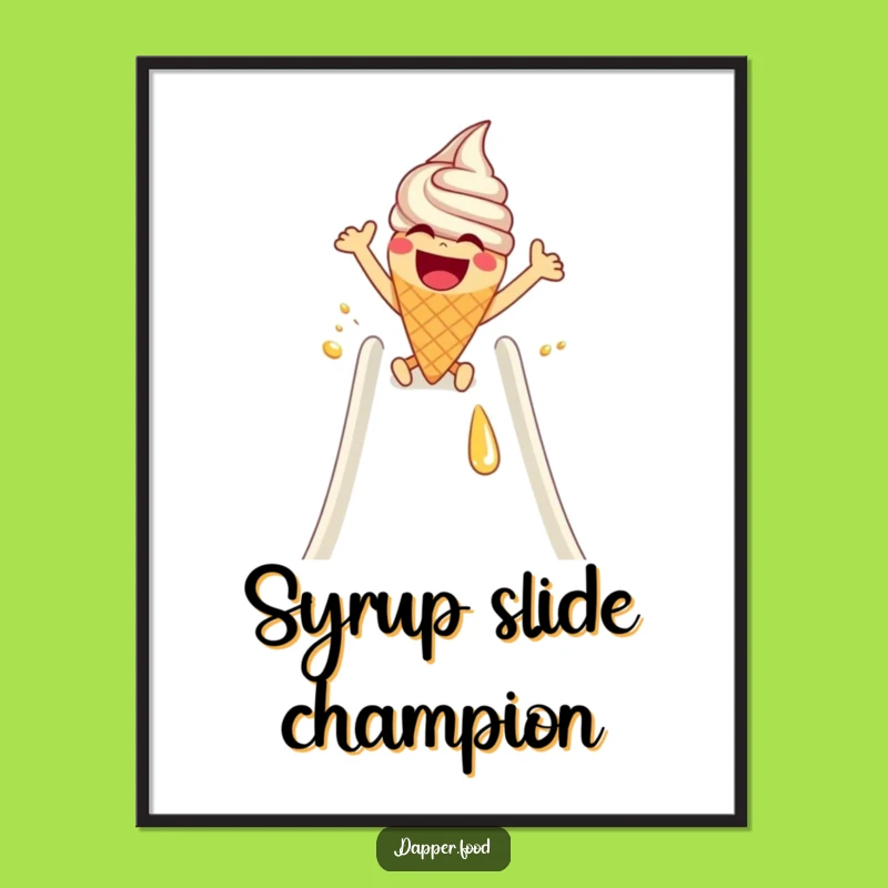 Funny Ice Cream Cone Syrup Slide Poster - Sweet & Hilarious Wall Art Funny Gift