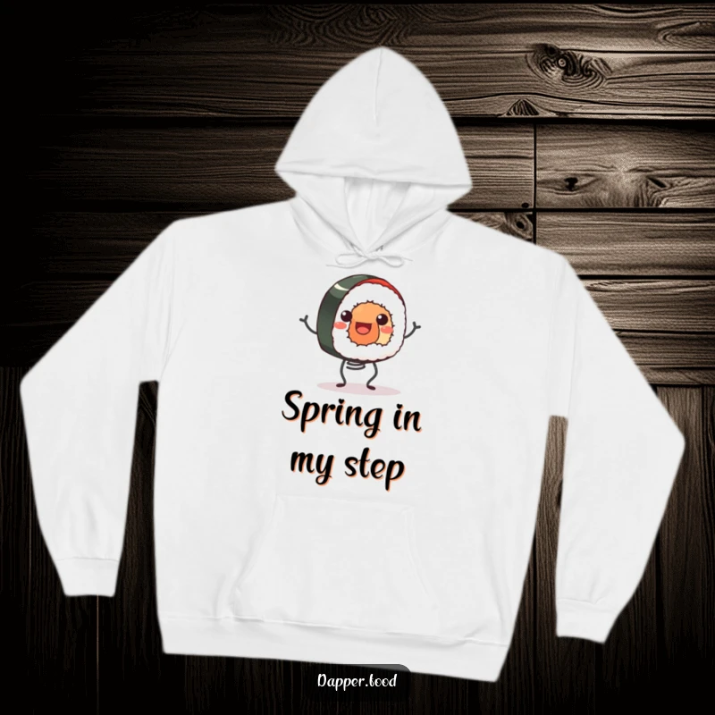 Funny hoodie featuring a smiling sushi roll happily bouncing on spring legs, offering warmth and cheerful, humorous style.