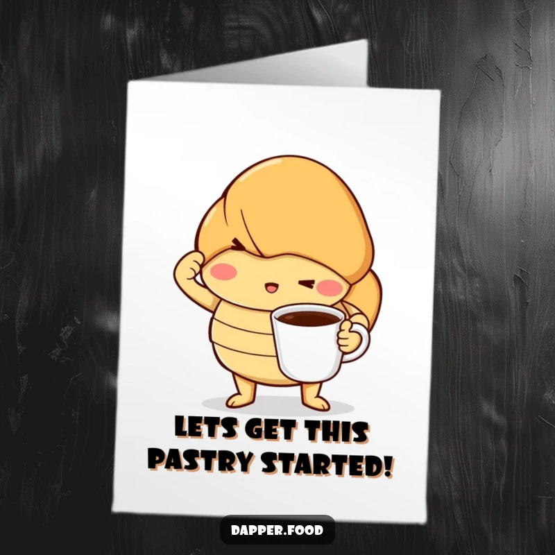 Funny Free Printable Happy Birthday card: A determined croissant striking a theatrical pose with a miniature coffee cup.