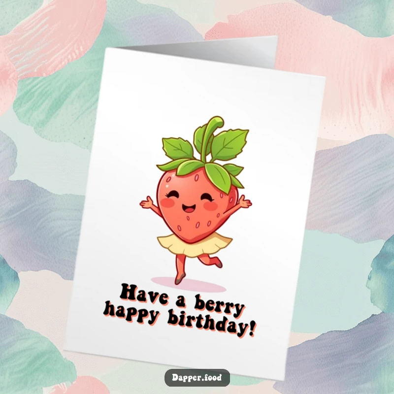 Funny Free Printable birthday card: Happy anthropomorphic strawberry character doing a ballet twirl with its green leaves, full of joy.