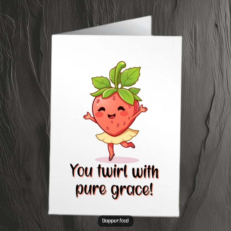 Funny Free Printable congratulations card: A happy anthropomorphic strawberry character performing a graceful ballet twirl with its leafy crown.