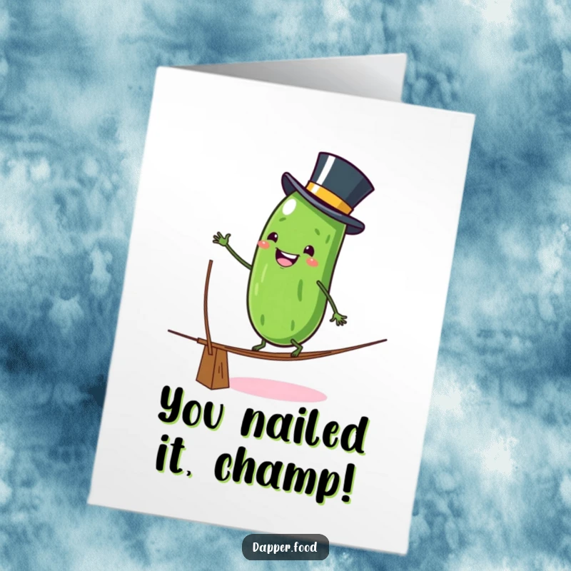 Funny Free Printable Congrats Card: A pickle in a top hat bravely walking a tightrope, looking focused yet wobbly.