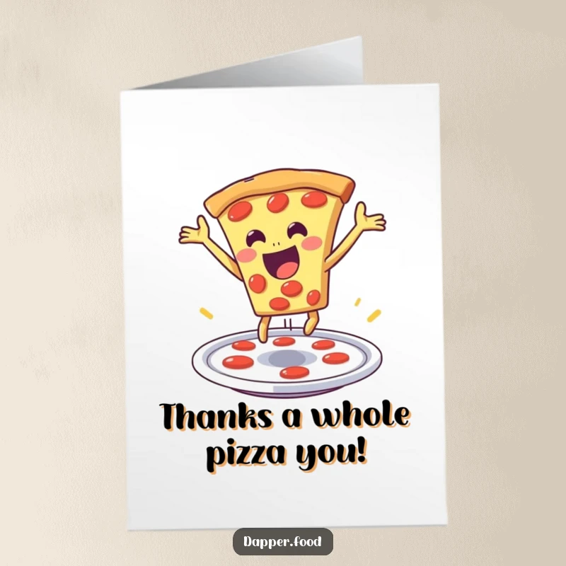 Funny Free Printable Thank You Card: A slice of pizza doing a dramatic leap from a plate, showing appreciation.