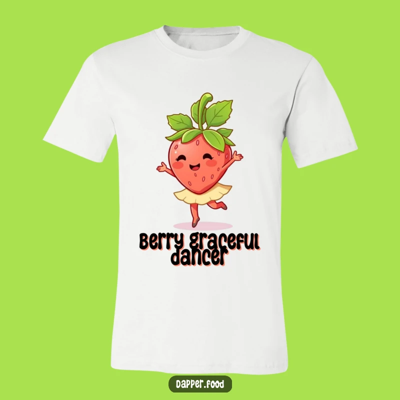 Funny Strawberry Ballet Twirl T-Shirt: Dance Through Life with Style